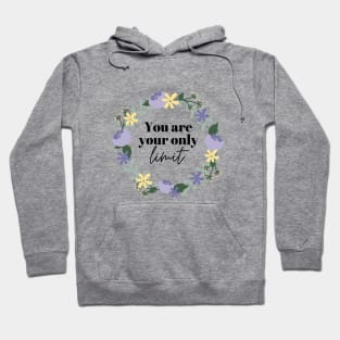 you are your only limit Hoodie